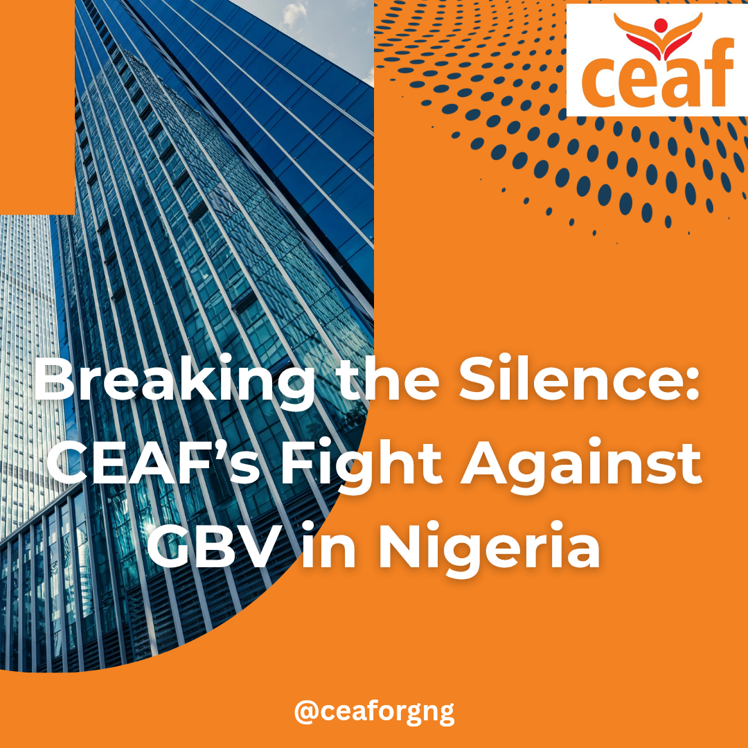 Breaking the Silence: CEAF’s Fight Against GBV in Nigeria.